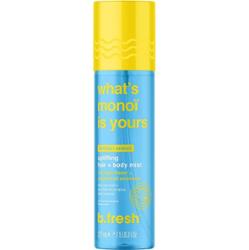 b.fresh What'S Monoi Is Yours - Uplifting Hair + Body Mist 221 ml